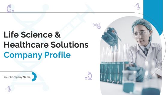 Life Science And Healthcare Solutions Company Profile Ppt PowerPoint Presentation Complete Deck With Slides Life Science And Healthcare Solutions Company Profile Ppt PowerPoint Presentation Complete Deck With Slides