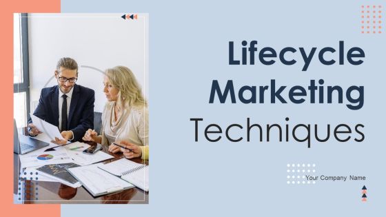 Lifecycle Marketing Techniques Ppt PowerPoint Presentation Complete Deck With Slides Lifecycle Marketing Techniques Ppt PowerPoint Presentation Complete Deck With Slides