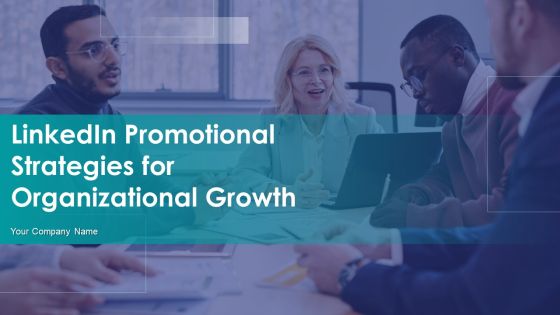 Linkedin Promotional Strategies For Organizational Growth Ppt PowerPoint Presentation Complete With Slides Linkedin Promotional Strategies For Organizational Growth Ppt PowerPoint Presentation Complete With Slides