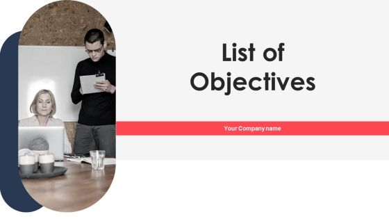 List Of Objectives Ppt PowerPoint Presentation Complete With Slides List Of Objectives Ppt PowerPoint Presentation Complete With Slides