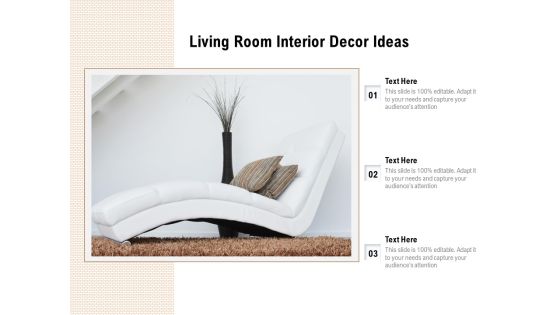 Living Room Interior Decor Ideas Ppt PowerPoint Presentation Layouts Visuals PDF Living Room Interior Decor Ideas Ppt PowerPoint Presentation Layouts Visuals PDF