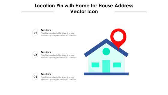 Location Pin With Home For House Address Vector Icon Ppt PowerPoint Presentation Gallery Visuals PDF
