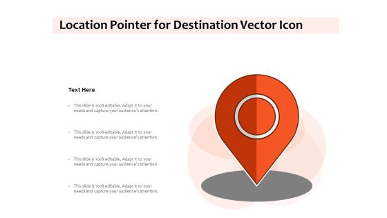 Location Pointer For Destination Vector Icon Ppt PowerPoint Presentation Portfolio Outline PDF
