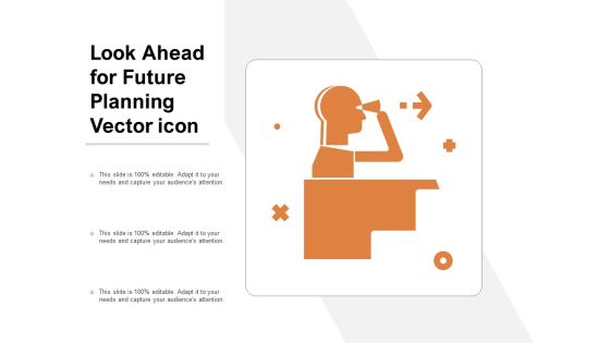 Look Ahead For Future Planning Vector Icon Ppt PowerPoint Presentation File Designs Download PDF