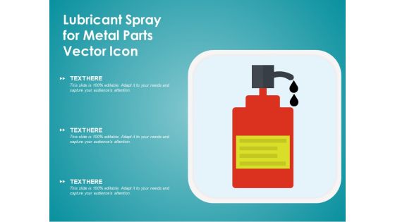 Lubricant Spray For Metal Parts Vector Icon Ppt PowerPoint Presentation Professional Icons PDF Lubricant Spray For Metal Parts Vector Icon Ppt PowerPoint Presentation Professional Icons PDF