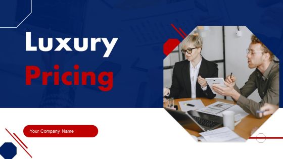 Luxury Pricing Ppt PowerPoint Presentation Complete Deck With Slides Luxury Pricing Ppt PowerPoint Presentation Complete Deck With Slides