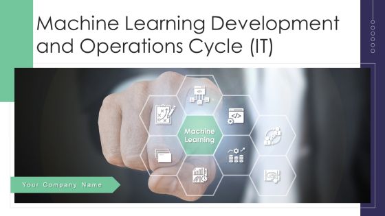 Machine Learning Development And Operations Cycle IT Ppt PowerPoint Presentation Complete Deck With Slides Machine Learning Development And Operations Cycle IT Ppt PowerPoint Presentation Complete Deck With Slides