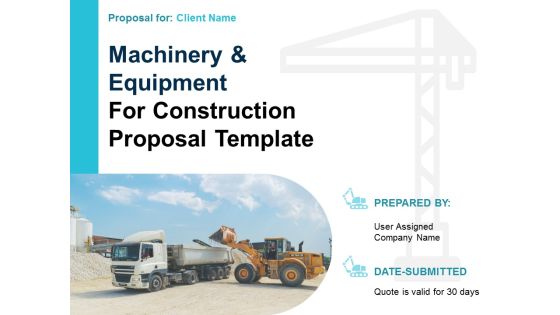 Machinery And Equipment For Construction Proposal Template Ppt PowerPoint Presentation Complete Deck With Slides Machinery And Equipment For Construction Proposal Template Ppt PowerPoint Presentation Complete Deck With Slides