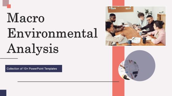 Macro Environmental Analysis Ppt PowerPoint Presentation Complete Deck With Slides Macro Environmental Analysis Ppt PowerPoint Presentation Complete Deck With Slides