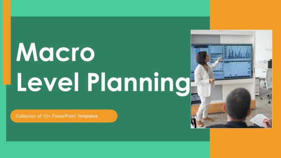 Macro Level Planning Ppt PowerPoint Presentation Complete Deck With Slides