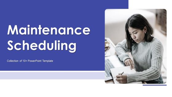 Maintenance Scheduling Ppt PowerPoint Presentation Complete Deck With Slides Maintenance Scheduling Ppt PowerPoint Presentation Complete Deck With Slides