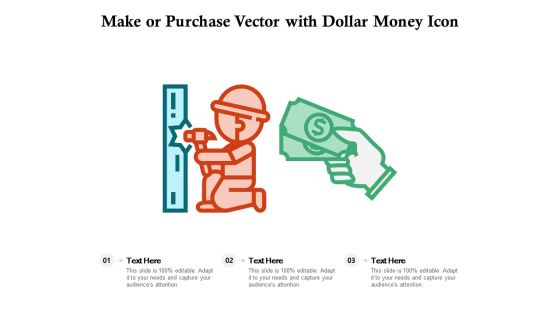 Make Or Purchase Vector With Dollar Money Icon Ppt PowerPoint Presentation Infographics Graphics Template PDF Make Or Purchase Vector With Dollar Money Icon Ppt PowerPoint Presentation Infographics Graphics Template PDF
