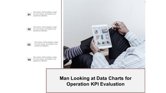 Man Looking At Data Charts For Operation Kpi Evaluation Ppt Powerpoint Presentation Ideas Demonstration Man Looking At Data Charts For Operation Kpi Evaluation Ppt Powerpoint Presentation Ideas Demonstration