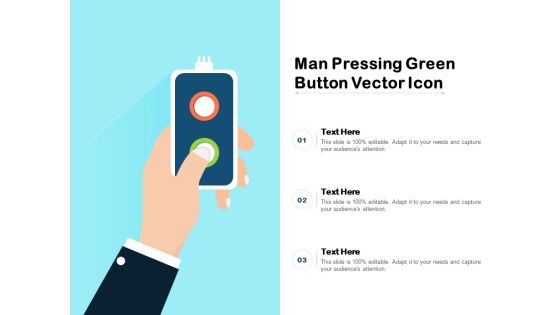 Man Pressing Green Button Vector Icon Ppt PowerPoint Presentation Slides Infographic Template PDF Man Pressing Green Button Vector Icon Ppt PowerPoint Presentation Slides Infographic Template PDF