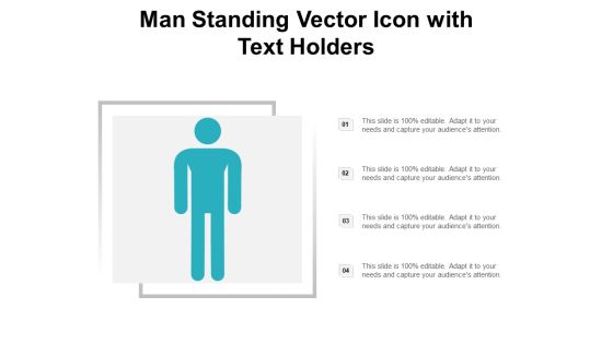 Man Standing Vector Icon With Text Holders Ppt PowerPoint Presentation Pictures Deck Man Standing Vector Icon With Text Holders Ppt PowerPoint Presentation Pictures Deck