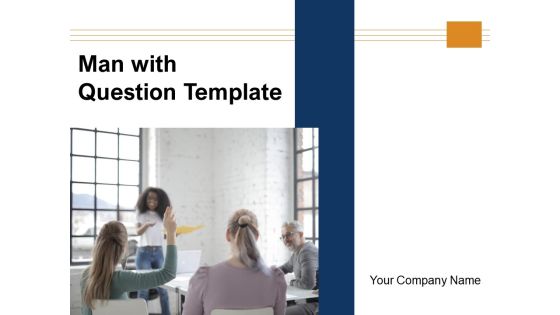 Man With Question Template Customer Business Ppt PowerPoint Presentation Complete Deck Man With Question Template Customer Business Ppt PowerPoint Presentation Complete Deck
