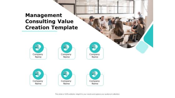 Management Consulting Value Creation Template Ppt PowerPoint Presentation Gallery Aids PDF Management Consulting Value Creation Template Ppt PowerPoint Presentation Gallery Aids PDF