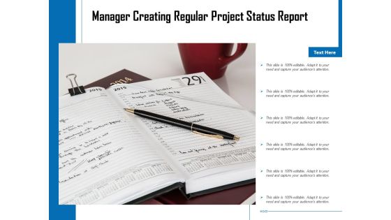 Manager Creating Regular Project Status Report Ppt PowerPoint Presentation Infographic Template Diagrams PDF