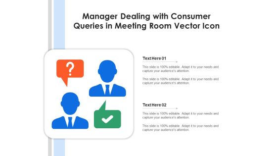 Manager Dealing With Consumer Queries In Meeting Room Vector Icon Ppt PowerPoint Presentation Gallery Visuals PDF Manager Dealing With Consumer Queries In Meeting Room Vector Icon Ppt PowerPoint Presentation Gallery Visuals PDF