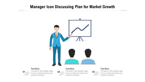 Manager Icon Discussing Plan For Market Growth Ppt PowerPoint Presentation Gallery Graphics Example PDF