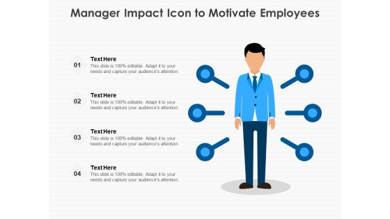 Manager Impact Icon To Motivate Employees Ppt PowerPoint Presentation File Infographic Template PDF