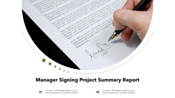 Manager Signing Project Summary Report Ppt PowerPoint Presentation Gallery Designs PDF Manager Signing Project Summary Report Ppt PowerPoint Presentation Gallery Designs PDF