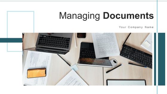 Managing Documents Collaboration Hierarchy Ppt PowerPoint Presentation Complete Deck With Slides