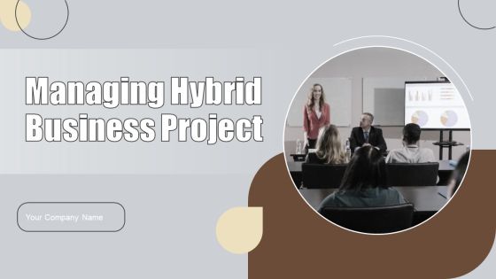 Managing Hybrid Business Project Ppt PowerPoint Presentation Complete Deck With Slides Managing Hybrid Business Project Ppt PowerPoint Presentation Complete Deck With Slides