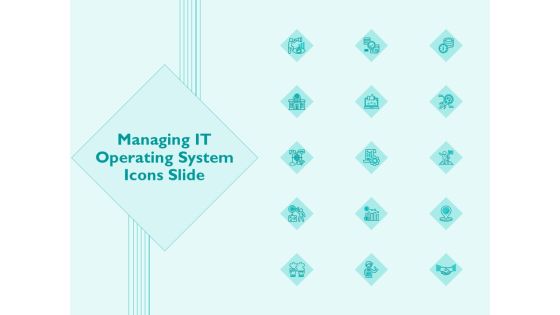 Managing IT Operating System Icons Slide Brochure PDF Managing IT Operating System Icons Slide Brochure PDF