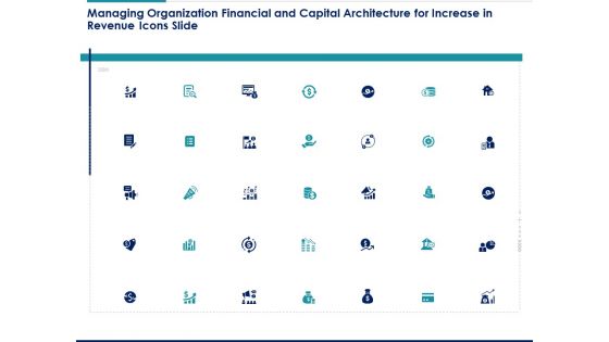 Managing Organization Financial And Capital Architecture For Increase In Revenue Icons Slide Ppt Visual Aids Files PDF Managing Organization Financial And Capital Architecture For Increase In Revenue Icons Slide Ppt Visual Aids Files PDF