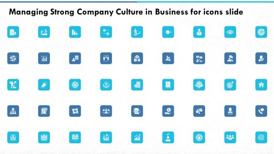 Managing Strong Company Culture In Business For Icons Slide Professional PDF