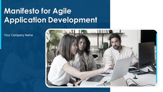 Manifesto For Agile Application Development Ppt PowerPoint Presentation Complete Deck With Slides