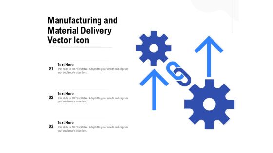 Manufacturing And Material Delivery Vector Icon Ppt PowerPoint Presentation Slides Skills Manufacturing And Material Delivery Vector Icon Ppt PowerPoint Presentation Slides Skills