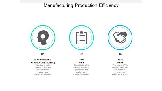 Manufacturing Production Efficiency Ppt PowerPoint Presentation Inspiration Objects Cpb