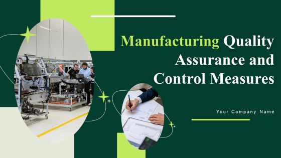 Manufacturing Quality Assurance And Control Measures Ppt PowerPoint Presentation Complete Deck With Slides Manufacturing Quality Assurance And Control Measures Ppt PowerPoint Presentation Complete Deck With Slides