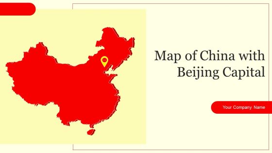 Map Of China With Beijing Capital Ppt PowerPoint Presentation Complete With Slides Map Of China With Beijing Capital Ppt PowerPoint Presentation Complete With Slides