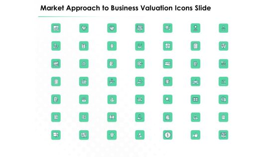 Market Approach To Business Valuation Icons Slide Elements PDF Market Approach To Business Valuation Icons Slide Elements PDF