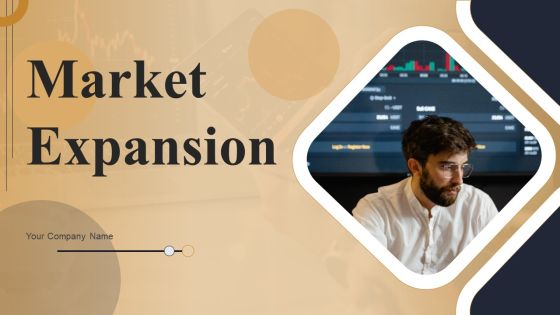 Market Expansion Ppt PowerPoint Presentation Complete Deck With Slides