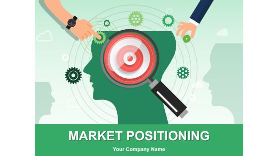Market Positioning Ppt PowerPoint Presentation Complete Deck With Slides Market Positioning Ppt PowerPoint Presentation Complete Deck With Slides