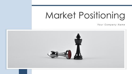 Market Positioning Strategic Growth Ppt PowerPoint Presentation Complete Deck Market Positioning Strategic Growth Ppt PowerPoint Presentation Complete Deck