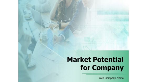 Market Potential For Company Ppt PowerPoint Presentation Complete Deck With Slides Market Potential For Company Ppt PowerPoint Presentation Complete Deck With Slides