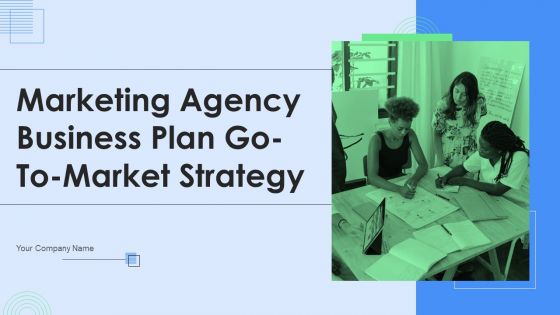 Marketing Agency Business Plan Go To Market Strategy Marketing Agency Business Plan Go To Market Strategy