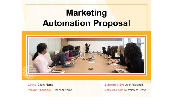 Marketing Automation Proposal Ppt PowerPoint Presentation Complete Deck With Slides