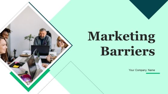 Marketing Barriers Ppt PowerPoint Presentation Complete Deck With Slides Marketing Barriers Ppt PowerPoint Presentation Complete Deck With Slides