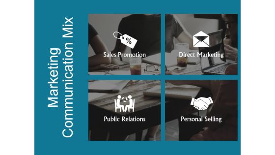 Marketing Communication Mix Ppt PowerPoint Presentation Tips