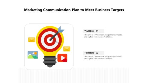 Marketing Communication Plan To Meet Business Targets Ppt PowerPoint Presentation Icon Professional PDF Marketing Communication Plan To Meet Business Targets Ppt PowerPoint Presentation Icon Professional PDF