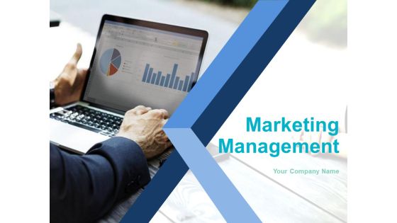 Marketing Management Ppt PowerPoint Presentation Complete Deck With Slides