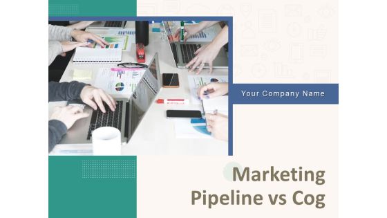 Marketing Pipeline Vs Cog Ppt PowerPoint Presentation Complete Deck With Slides Marketing Pipeline Vs Cog Ppt PowerPoint Presentation Complete Deck With Slides