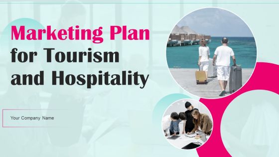 Marketing Plan For Tourism And Hospitality Ppt PowerPoint Presentation Complete Deck With Slides Marketing Plan For Tourism And Hospitality Ppt PowerPoint Presentation Complete Deck With Slides