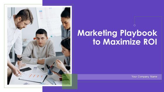 Marketing Playbook To Maximize Roi Ppt PowerPoint Presentation Complete Deck With Slides